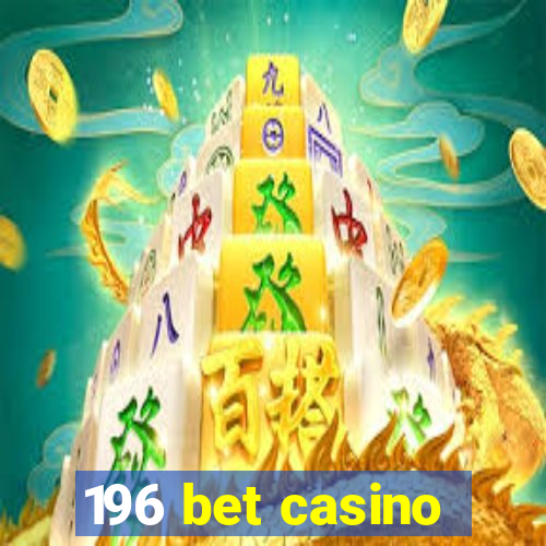 196 bet casino